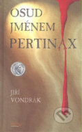 Kniha: Osud jménem Pertinax (Jiří Vondrák). MONY, 2007 Kniha: Osud jménem Pertinax (Jiří Vondrák). MONY, 2007