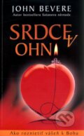 Kniha: Srdce v ohni (John Bevere). Slovo života international, 2007 Kniha: Srdce v ohni (John Bevere). Slovo života international, 2007
