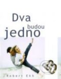 Kniha: Dva budou jedno (Robert Ekh). Slovo života international, 2007 Kniha: Dva budou jedno (Robert Ekh). Slovo života international, 2007