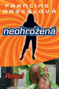 Kniha: Neohrožená 7: Rebel (Francine Pascalová). BB/art, 2006 Kniha: Neohrožená 7: Rebel (Francine Pascalová). BB/art, 2006