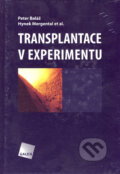 Kniha: Transplantace v experimentu (Hynek Mergental, Peter Baláž a kolektiv). Galén, 2006 Kniha: Transplantace v experimentu (Hynek Mergental, Peter Baláž a kolektiv). Galén, 2006