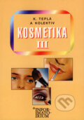 Kniha: Kosmetika III (Kateřina Teplá a kolektív). Informatorium, 2001 Kniha: Kosmetika III (Kateřina Teplá a kolektív). Informatorium, 2001