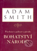 Kniha: Pojednání o podstatě a původu bohatství národů (Adam Smith). Liberální institut, 2001 Kniha: Pojednání o podstatě a původu bohatství národů (Adam Smith). Liberální institut, 2001