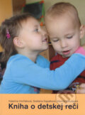 Kniha: Kniha o detskej reči (Katarína Horňáková, Marína Mikulajová a Svetlana Kapalková). Slniečko, 2005 Kniha: Kniha o detskej reči (Katarína Horňáková, Marína Mikulajová a Svetlana Kapalková). Slniečko, 2005