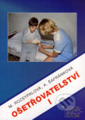 Kniha: Ošetřovatelství I (Alena Šafránková a Marie Rozsypalová). Informatorium, 2002 Kniha: Ošetřovatelství I (Alena Šafránková a Marie Rozsypalová). Informatorium, 2002