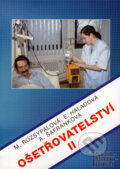 Kniha: Ošetřovatelství II (Alena Šafránková, Eva Haladová a Marie Rozsypalová). Informatorium, 2002 Kniha: Ošetřovatelství II (Alena Šafránková, Eva Haladová a Marie Rozsypalová). Informatorium, 2002