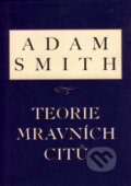 Kniha: Teorie mravních citů (Adam Smith). Liberální institut, 2005 Kniha: Teorie mravních citů (Adam Smith). Liberální institut, 2005