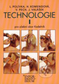 Kniha: Technologie I (H. Komendová, J. Valášek, L. Polívka a V. Pech). Informatorium, 2003 Kniha: Technologie I (H. Komendová, J. Valášek, L. Polívka a V. Pech). Informatorium, 2003
