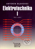 Kniha: Elektrotechnika I (Antonín Blahovec). Informatorium, 2005 Kniha: Elektrotechnika I (Antonín Blahovec). Informatorium, 2005