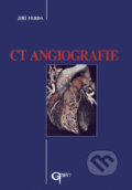 Kniha: CT Angiografie (Jiří Ferda). Galén, 2004 Kniha: CT Angiografie (Jiří Ferda). Galén, 2004