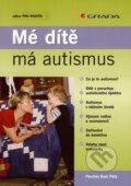 Kniha: Mé dítě má autismus (Perchta Kazi Pátá), 2007 Kniha: Mé dítě má autismus (Perchta Kazi Pátá), 2007