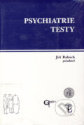 Kniha: Psychiatrie - Testy (Jiří Raboch). Galén, 1997 Kniha: Psychiatrie - Testy (Jiří Raboch). Galén, 1997