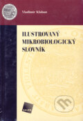 Kniha: Ilustrovaný mikrobiologický slovník (Vladimír Klaban). Galén, 2005 Kniha: Ilustrovaný mikrobiologický slovník (Vladimír Klaban). Galén, 2005