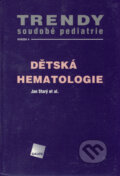Kniha: Dětská hematologie (Jan Starý et al.). Galén, 2005 Kniha: Dětská hematologie (Jan Starý et al.). Galén, 2005