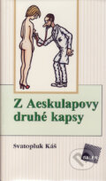 Kniha: Z Aeskulapovy druhé kapsy (Svatopluk Káš). Galén, 2005 Kniha: Z Aeskulapovy druhé kapsy (Svatopluk Káš). Galén, 2005