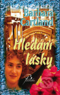 Kniha: Hledání lásky (Barbara Cartland). Baronet, 2007 Kniha: Hledání lásky (Barbara Cartland). Baronet, 2007
