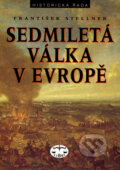 Kniha: Sedmiletá válka v Evropě (František Stellner). Libri, 2007 Kniha: Sedmiletá válka v Evropě (František Stellner). Libri, 2007