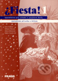 Kniha: Fiesta! 1 - metodická příručka s klíčem (Jana Králová a kolektív). Fraus, 2005 Kniha: Fiesta! 1 - metodická příručka s klíčem (Jana Králová a kolektív). Fraus, 2005