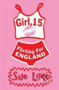 Kniha: Girl, 15, Flirting for England (Sue Limb). Bloomsbury, 2007 Kniha: Girl, 15, Flirting for England (Sue Limb). Bloomsbury, 2007