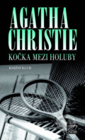 Kniha: Kočka mezi holuby (Agatha Christie). Knižní klub, 2007 Kniha: Kočka mezi holuby (Agatha Christie). Knižní klub, 2007