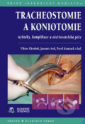 Kniha: Tracheostomie a koniotomie (Jaromír Astl, Pavel Komínek a Viktor Chrobok). Maxdorf Kniha: Tracheostomie a koniotomie (Jaromír Astl, Pavel Komínek a Viktor Chrobok). Maxdorf
