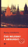 Kniha: Čas nelásky a absurdit (Martina Vodáková). Mladá fronta Kniha: Čas nelásky a absurdit (Martina Vodáková). Mladá fronta