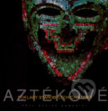 Kniha: Aztékové - Poklady starobylých civilizací (Davide Domenici). Universum, 2007 Kniha: Aztékové - Poklady starobylých civilizací (Davide Domenici). Universum, 2007