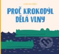 Kniha: Proč krokodýl dělá vlny (Markéta Špačková). Albatros CZ, 2018 Kniha: Proč krokodýl dělá vlny (Markéta Špačková). Albatros CZ, 2018