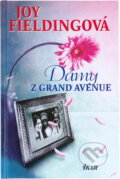 Kniha: Dámy z Grand Avenue - 2. vydání (Fieldingová Joy a Joy Fieldingová). Ikar CZ, 2006 Kniha: Dámy z Grand Avenue - 2. vydání (Fieldingová Joy a Joy Fieldingová). Ikar CZ, 2006