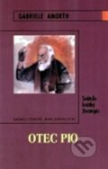 Kniha: Otec Pio (Gabriele Amorth). Karmelitánské nakladatelství, 2011 Kniha: Otec Pio (Gabriele Amorth). Karmelitánské nakladatelství, 2011