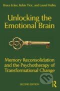 Kniha: Unlocking the Emotional Brain (Bruce Ecker, Robin Ticic a Laurel Hulley). Routledge, 2024 Kniha: Unlocking the Emotional Brain (Bruce Ecker, Robin Ticic a Laurel Hulley). Routledge, 2024