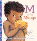 Kniha: M Is for Mango (Atinuke). Walker books, 2025 Kniha: M Is for Mango (Atinuke). Walker books, 2025
