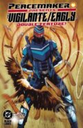 Kniha: Peacemaker Presents: The Vigilante/Eagly Double Feature! (Rex Ogle a Tim Seeley). DC Comics, 2025 Kniha: Peacemaker Presents: The Vigilante/Eagly Double Feature! (Rex Ogle a Tim Seeley). DC Comics, 2025