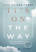 Kniha: It''s On the Way (Lisa Osteen Comes). FaithWords, 2022 Kniha: It''s On the Way (Lisa Osteen Comes). FaithWords, 2022