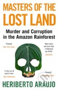 Kniha: Masters of the Lost Land (Heriberto Araujo). Atlantic Books, 2024 Kniha: Masters of the Lost Land (Heriberto Araujo). Atlantic Books, 2024
