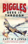 Kniha: Biggles Sees It Through (Captain W. E. Johns). Canelo, 2022 Kniha: Biggles Sees It Through (Captain W. E. Johns). Canelo, 2022