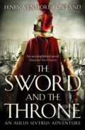 Kniha: Sword and the Throne (Henry Venmore-Rowland). Canelo, 2022 Kniha: Sword and the Throne (Henry Venmore-Rowland). Canelo, 2022