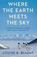 Kniha: Where the Earth Meets the Sky (Louise K. Blight). , 2026 Kniha: Where the Earth Meets the Sky (Louise K. Blight). , 2026