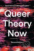 Kniha: Queer Theory Now (Hannah McCann a Whitney Monaghan). Bloomsbury, 2026 Kniha: Queer Theory Now (Hannah McCann a Whitney Monaghan). Bloomsbury, 2026
