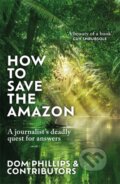 Kniha: How to Save the Amazon (Dom Phillips). Bonnier Books, 2026 Kniha: How to Save the Amazon (Dom Phillips). Bonnier Books, 2026