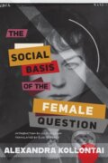 Kniha: The Social Basis of the Female Question (Alexandra Kollontai). Haymarket Books, 2026 Kniha: The Social Basis of the Female Question (Alexandra Kollontai). Haymarket Books, 2026