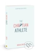 Kniha: Christian Athlete (Brian Smith). , 2022 Kniha: Christian Athlete (Brian Smith). , 2022