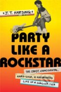 Kniha: Party like a Rockstar (J.T. Harding). Twelve, 2022 Kniha: Party like a Rockstar (J.T. Harding). Twelve, 2022