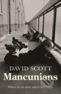 Kniha: Mancunians (David Scott). Manchester University Press, 2023 Kniha: Mancunians (David Scott). Manchester University Press, 2023