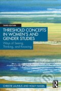 Kniha: Threshold Concepts in Women’s and Gender Studies, 2022 Kniha: Threshold Concepts in Women’s and Gender Studies, 2022
