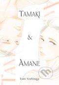 Kniha: Tamaki & Amane (Fumi Yoshinaga). Yen Press, 2025 Kniha: Tamaki & Amane (Fumi Yoshinaga). Yen Press, 2025