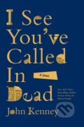 Kniha: I See You've Called in Dead (John Kenney). , 2026 Kniha: I See You've Called in Dead (John Kenney). , 2026