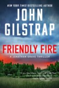 Kniha: Friendly Fire (John Gilstrap). Kensington Publishing Corporation, 2026 Kniha: Friendly Fire (John Gilstrap). Kensington Publishing Corporation, 2026
