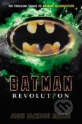 Kniha: Batman: Revolution (John Jackson Miller). , 2026 Kniha: Batman: Revolution (John Jackson Miller). , 2026