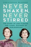 Kniha: Never Shaken, Never Stirred (Christopher Reindorp). The History Press, 2023 Kniha: Never Shaken, Never Stirred (Christopher Reindorp). The History Press, 2023